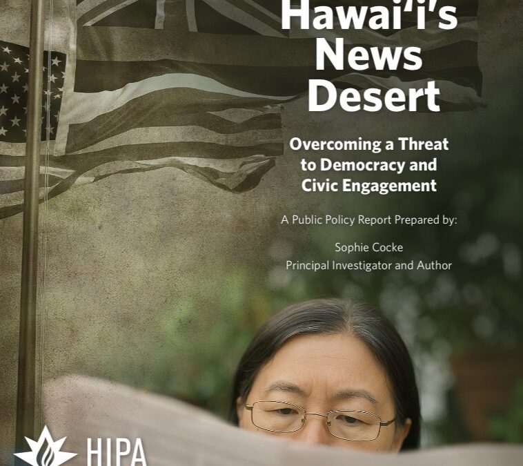 Hawaiʻi’s News Desert: Overcoming a Threat to Democracy and Civic Engagement